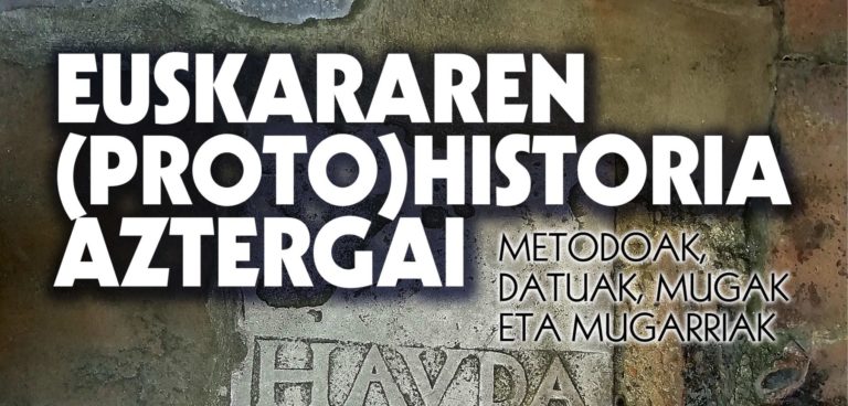 Euskararen (proto)historia aztergai: metodoak, datuak, mugak eta mugarriak